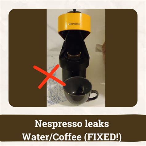 nespresso leaking water|Nespresso Vertuo Leaking Water Or Coffee Underneath (Solved!)